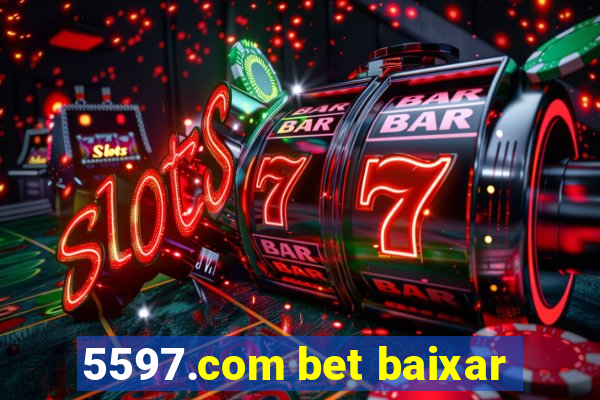 5597.com bet baixar